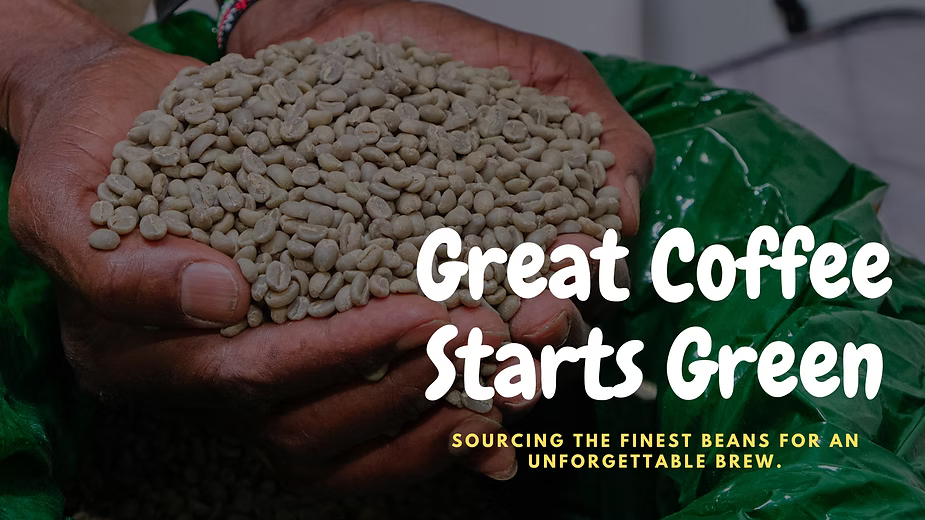 Great Coffee Starts Green